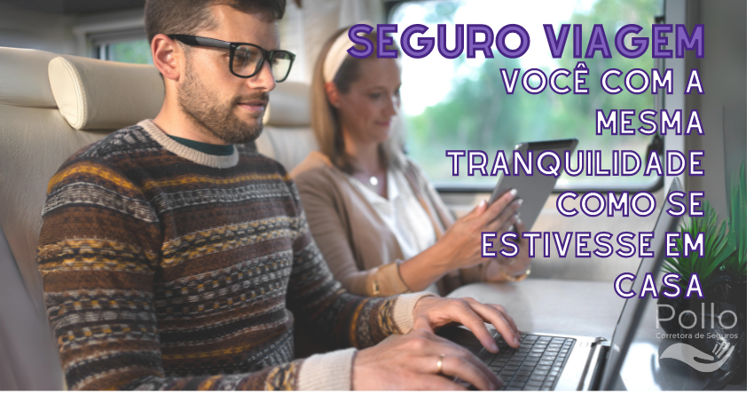 seguro viagem vocês com a traquilidade com se estivesse em casa